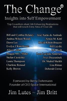 The Change 12: Insights Into Self-empowerment by Britt, Jim