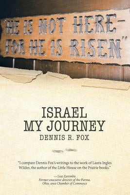 Israel: My Journey by Fox, Dennis R.