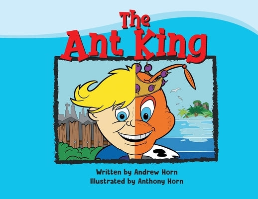The Ant King by Horn, Andrew