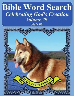 Bible Word Search Celebrating God's Creation Volume 29: Acts #6 Extra Large Print by Pope, T. W.