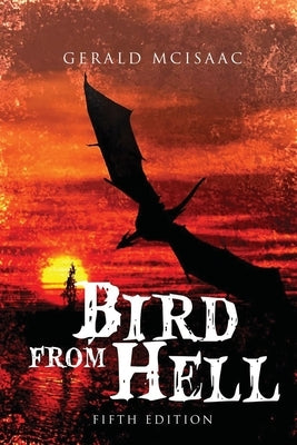 Bird from Hell Fifth Edition by McIsaac, Gerald