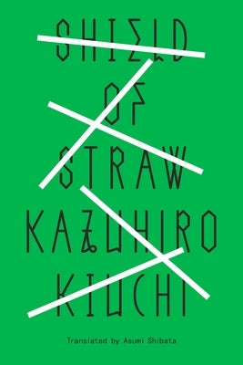 Shield of Straw by Kiuchi, Kazuhiro