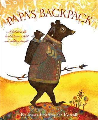 Papa's Backpack by Carroll, James Christopher