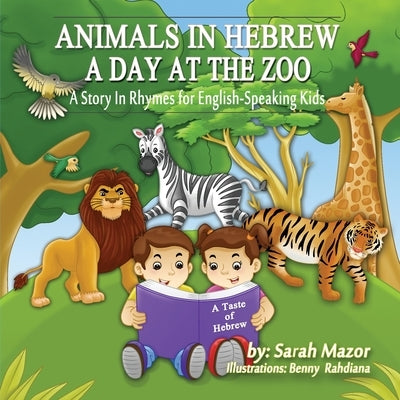 Animals in Hebrew: A Day at the Zoo by Mazor, Sarah