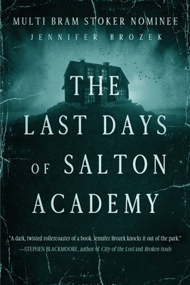 The Last Days of Salton Academy by Brozek, Jennifer
