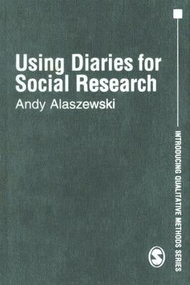 Using Diaries for Social Research by Alaszewski, Andrew M.