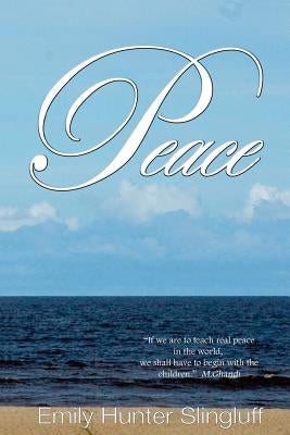 Peace by Slingluff, Emily Hunter