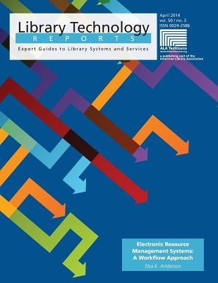Electronic Resource Management Systems: A Workflow Approach by Anderson, Elsa K.