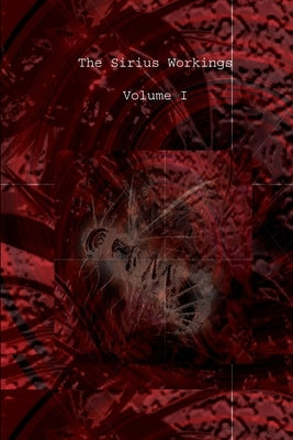 Sirius Workings Vol 1 by Esoteric Order of Beelzebub