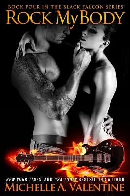 Rock My Body (Black Falcon 4) by Valentine, Michelle A.