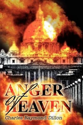 Anger of Heaven by Dillon, Charles R.