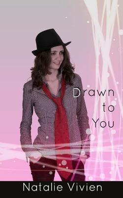 Drawn to You by Vivien, Natalie