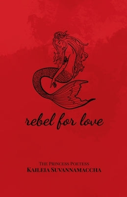 Rebel For Love by Suvannamaccha, Kaileia É. M.