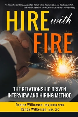 HIRE with FIRE: The Relationship-Driven Interview and Hiring Method by Wilkerson, Randy