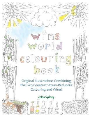 Wine World Colouring Book by Sydney, Zelda