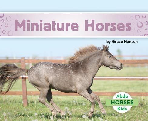 Miniature Horses by Hansen, Grace
