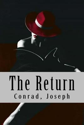 The Return by Conrad, Joseph