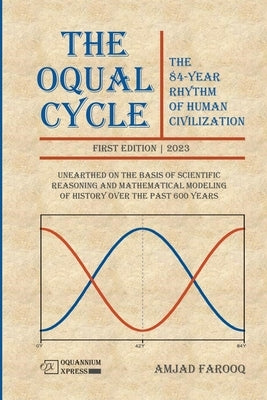 The Oqual Cycle: The 84-Year Rhythm of Human Civilization by Farooq, Amjad