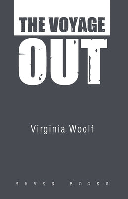The Voyage Out by Woolf, Virginia