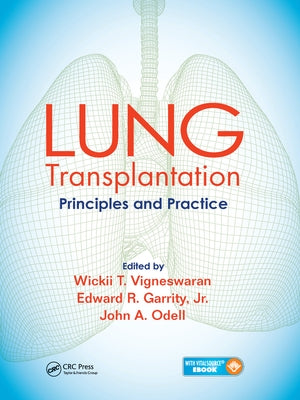 Lung Transplantation: Principles and Practice by Vigneswaran, Wickii