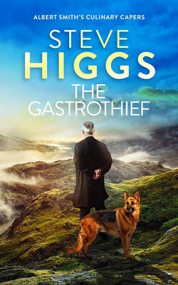The Gastrothief by Higgs, Steve