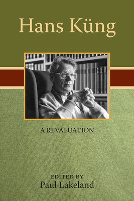 Hans K?ng: A Revaluation by Lakeland, Paul