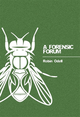 A Forensic Forum by Odell, Robin