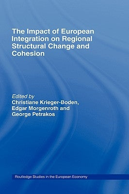 The Impact of European Integration on Regional Structural Change and Cohesion by Krieger-Boden, Christiane
