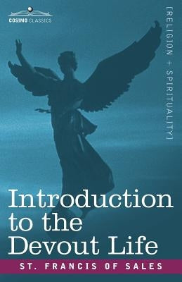 Introduction to the Devout Life by Of Sales, St Francis