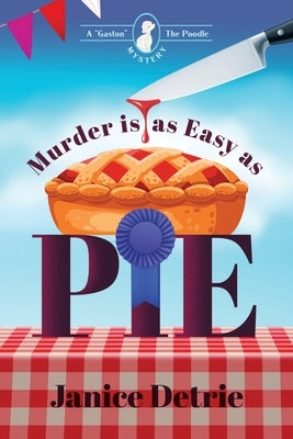 Murder is Easy as Pie by Detrie, Janice