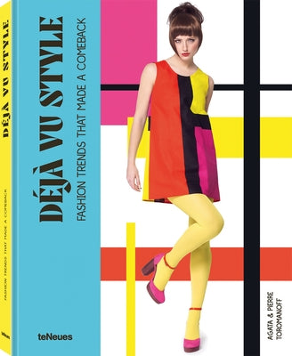 Déjà Vu Style: Fashion Trends That Made a Comeback by Toromanoff, Agata
