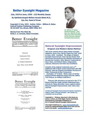 Better Eyesight Magazine - July, 1919 to June, 1930 -132 Monthly Issues by Ophthalmologist William Horatio Bates M.D.: Natural Vision Improvement (Bla by Night, Clark