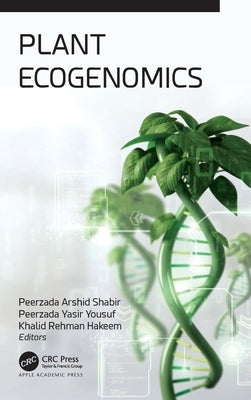 Plant Ecogenomics by Shabir, Peerzada Arshid