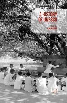 A History of UNESCO: Global Actions and Impacts by Duedahl, Poul