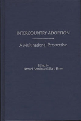 Intercountry Adoption: A Multinational Perspective by Altstein, Howard