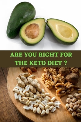 Are You Right For The Keto Diet: A Healthy Diet For Weight Loss And Fat. by Thobe, Jayden