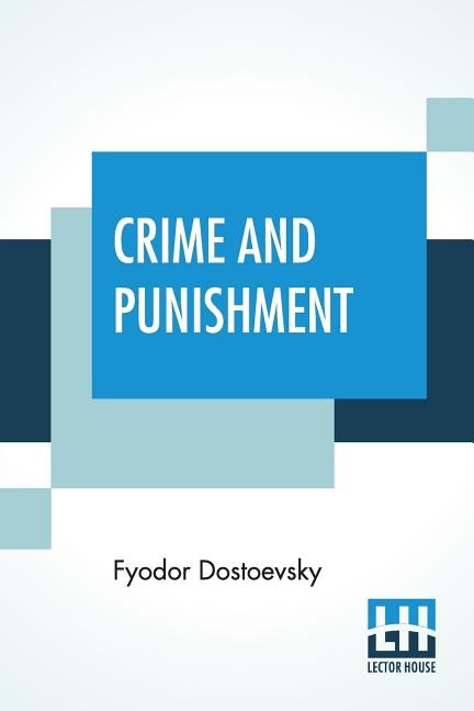 Crime And Punishment: Translated By Constance Garnett by Dostoevsky, Fyodor