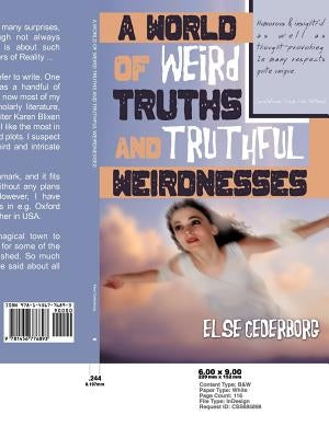 A World of Weird Truths and Truthful Weirdnesses: Else Cederborg by Cederborg, Else
