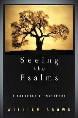 Seeing the Psalms by Brown