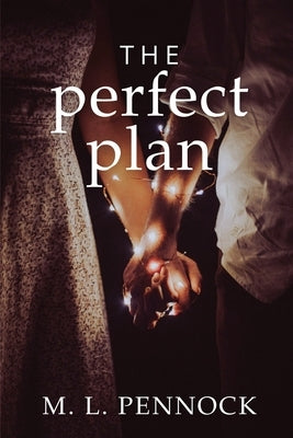 The Perfect Plan: A single parent, best friend's brother, surrogacy romance by Pennock, Miranda L.