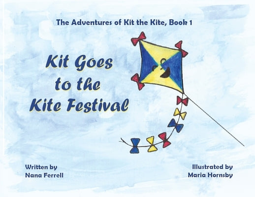Kit Goes to the Kite Festival by Ferrell, Nana