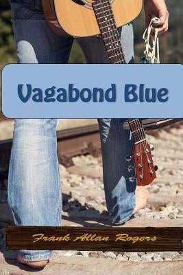Vagabond Blue by Rogers, Frank Allan