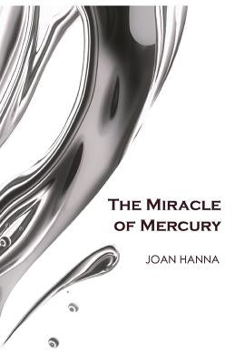 The Miracle of Mercury by Hanna, Joan