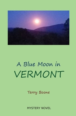 A Blue Moon in VERMONT by Boone, Terry