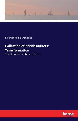 Collection of british authors: Transformation: The Romance of Monte Beni by Hawthorne, Nathaniel