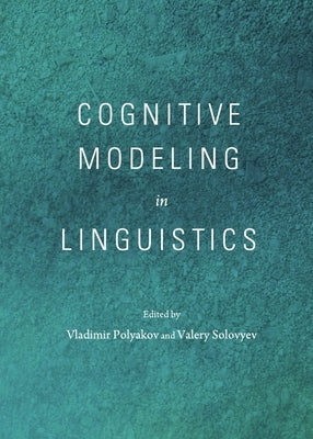 Cognitive Modeling in Linguistics by Polyakov, Vladimir