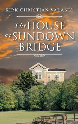 The House at Sundown Bridge by Valanis, Kirkchristian