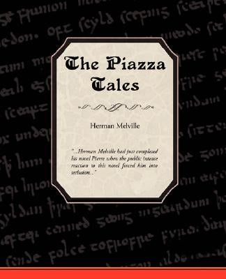 The Piazza Tales by Melville, Herman