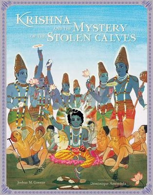 Krishna and the Mystery of the Stolen Calves by Greene, Joshua M.