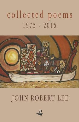 Collected Poems 1975-2015 by Lee, John Robert